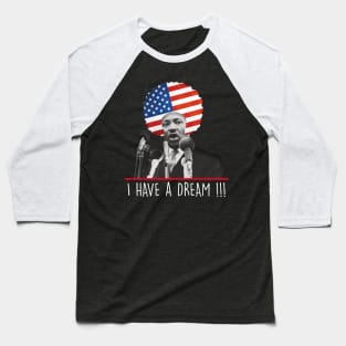 Martin Luther King I Have A Dream Baseball T-Shirt